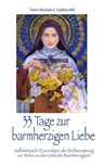 33 Tage zur barmherzigen Liebe - Michael E. Gaitley - 9783863573225
