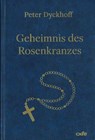 Geheimnis des Rosenkranzes - Peter Dyckhoff - 9783863573379