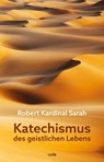 Katechismus des geistlichen Lebens - Robert Sarah - 9783863573768