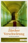 Zürcher Verschwörung - Michael Moritz - 9783863580971