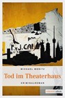 Tod im Theaterhaus - Michael Moritz - 9783863581305