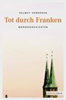 Tot durch Franken - Helmut Vorndran - 9783863581770