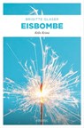 Eisbombe - Brigitte Glaser - 9783863583200