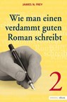 Wie man einen verdammt guten Roman schreibt 2 - James N Frey - 9783863583637