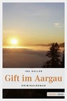 Gift im Aargau - Ina Haller - 9783863583972