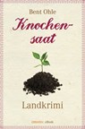 Knochensaat - Bent Ohle - 9783863586157