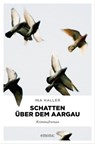 Schatten über dem Aargau - Ina Haller - 9783863589738