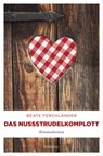 Das Nussstrudelkomplott - Beate Ferchländer - 9783863589790