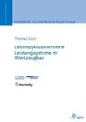 Lebenszyklusorientierte Leistungssysteme im Werkzeugbau - KÜHN,  Thomas Alexander - 9783863594251