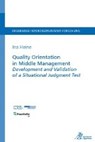Quality Orientation in Middle Management Development and Validation of a Situational Judgment Test - HEINE,  Ina - 9783863594770