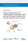 Rational engineering of the methylerythritol 4-phosphate (MEP) pathway for terpenoid production through metabolic control analysis - VOLKE,  Daniel - 9783863596361