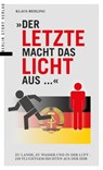 Der Letzte macht das Licht aus ...: Zu Lande, zu Wasser und in der Luft - 250 Fluchtgeschichten aus der DDR - Klaus Behling - 9783863687083
