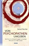 Von Psychopathen umgeben - Bärbel Mechler - 9783863741259