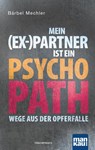 Mein (Ex-)Partner ist ein Psychopath - Bärbel Mechler - 9783863743741