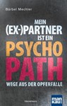 Mein (Ex-)Partner ist ein Psychopath - Bärbel Mechler - 9783863743765