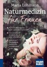 Naturmedizin für Frauen. Kompakt-Ratgeber - Maria Lohmann - 9783863745172