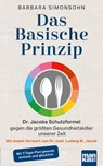 Das Basische Prinzip. Dr. Jacobs Schutzformel gegen die größten Gesundheitskiller unserer Zeit - Barbara Simonsohn - 9783863745417