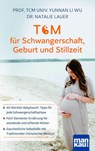 TCM für Schwangerschaft, Geburt und Stillzeit - TCM Univ. Yunnan Li Wu ; Natalie Lauer - 9783863745950