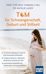 TCM für Schwangerschaft, Geburt und Stillzeit - Prof. TCM Univ. Yunnan Li Wu ; Dr. Natalie Lauer - 9783863745974
