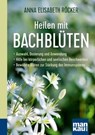 Heilen mit Bachblüten. Kompakt-Ratgeber - Anna Elisabeth Röcker - 9783863746636