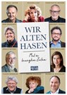 Wir alten Hasen - Konstantin Wecker ; Michaela May ; Willy Astor ; Heribert Prantl ; Gerald Hüther ; Nomi Baumgartl ; Rainer Maria Schießler ; Anne Devillard ; Tilman Spengler ; Isolde Ohlbaum - 9783863747428