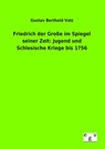 Friedrich der Grosse im Spiegel seiner Zeit - Gustav Berthold Volz - 9783863828356