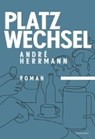 Herrmann, A: Platzwechsel - HERRMANN,  André - 9783863912161