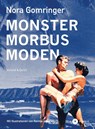Monster / Morbus / Moden - Nora Gomringer - 9783863912451