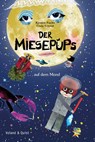 Der Miesepups auf dem Mond - Kirsten Fuchs - 9783863912833