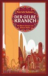 Der gelbe Kranich - Patrick Salmen - 9783863913038