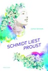 Schmidt liest Proust - Jochen Schmidt - 9783863913137