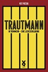 Trautmann. In Trümmern - eine Liebeserklärung - Veit Pätzug - 9783863913946
