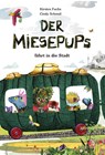 Der Miesepups fährt in die Stadt - Kirsten Fuchs ; Cindy Schmid ; Voland & Quist - 9783863914196
