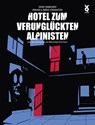 Hotel zum verunglückten Alpinisten - Voland & Quist - 9783863914608