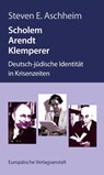 Scholem, Arendt, Klemperer - Steven E. Aschheim - 9783863931650