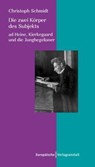Die zwei Körper des Subjekts - Christoph Schmidt - 9783863931698