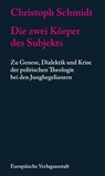 Die zwei Körper des Subjekts - Christoph Schmidt - 9783863936594
