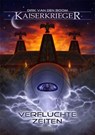 Kaiserkrieger 15: Verfluchte Zeiten - Dirk van den Boom - 9783864029622