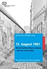 13. August 1961. - Florian Giese ; Alexander Schug - 9783864080173