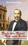 Mach dein Glück! Geh nach Berlin! - Horst Bosetzky - 9783864082368