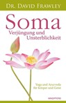 Soma - Verjüngung und Unsterblichkeit - David Frawley - 9783864100239