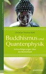 Buddhismus und Quantenphysik - Christian Thomas Kohl - 9783864100338
