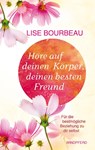 Höre auf deinen Körper, deinen besten Freund - Lise Bourbeau - 9783864100390