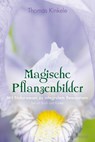 Magische Pflanzenbilder - Thomas Kinkele - 9783864100413