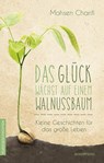 Das Glück wächst auf einem Walnussbaum - Mohsen Charifi - 9783864102127