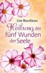 Heilung der fünf Wunden der Seele - Lise Bourbeau - 9783864102820