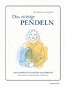 Das richtige Pendeln - Werner Giessing - 9783864105005