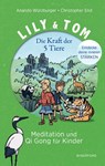 Lily & Tom - Die Kraft der 5 Tiere - Christopher End ; Anando Würzburger - 9783864105036
