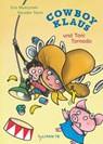 Cowboy Klaus und Toni Tornado - Eva Muszynski ; Karsten Teich - 9783864296567