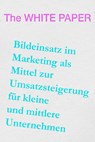 Bildeinsatz im KMU-Marketing - Christiane Frohmann - 9783864390302